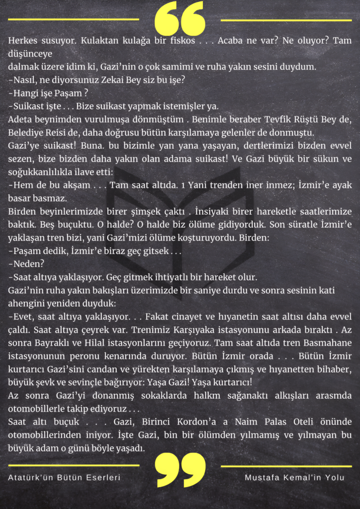 Atatürk'ün Bütün Eserleri, cilt 17, sayfa 219: “İzmir Sefiri Hakkında Moskova Sefiri Zekai Bey İle Trende Sohbet” - İzmir Suikast Girişimi: "Yeni Vatan"ın Batı'daki İmtihanı